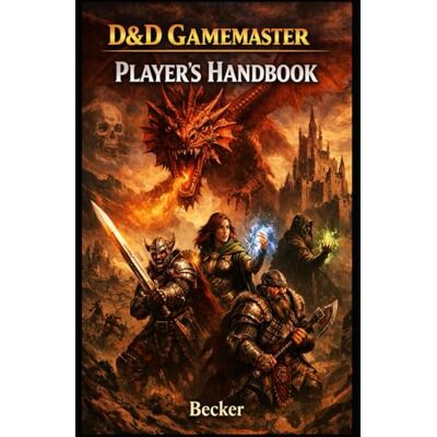 Becker D&D Gamemaster I Player’s Handbook: Der Einstieg in das legendäre Rollenspiel-Universum von D&D Becker D&D Gamemaster I Player’s Handbook: Der Einstieg in das legendäre Rollenspiel-Universum von D&D