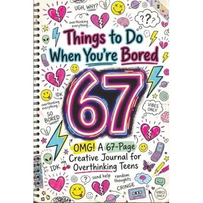 ART Things to Do When You’re Bored: OMG! A 67-Page Creative Journal for Overthinking Teens to Write, Doodle, Vent and Chill ART Things to Do When You’re Bored: OMG! A 67-Page Creative Journal for Overthinking Teens to Write, Doodle, Vent and Chill