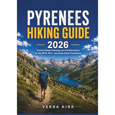 Kirk Pyrenees Hiking Guide 2026: Practical Route Planning and Trail Information for the GR10, GR11, and Haute Route Pyrénéenne Kirk Pyrenees Hiking Guide 2026: Practical Route Planning and Trail Information for the GR10, GR11, and Haute Route Pyrénéenne