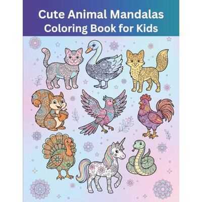 ART Cute Animal Mandalas for Kids: Easy and Fun Mandala Designs for Boys and Girls Ages 5–12 ART Cute Animal Mandalas for Kids: Easy and Fun Mandala Designs for Boys and Girls Ages 5–12