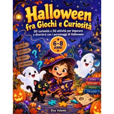 Elsa HALLOWEEN FRA GIOCHI E CURIOSITA': 50 CURIOSITA' E 50 ATTIVITA' PER IMPARARE E DIVERTIRSI CON I PERSONAGGI DI HALLOWEEN Elsa HALLOWEEN FRA GIOCHI E CURIOSITA': 50 CURIOSITA' E 50 ATTIVITA' PER IMPARARE E DIVERTIRSI CON I PERSONAGGI DI HALLOWEEN