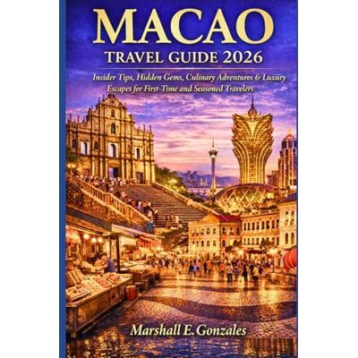 Marshall MACAO TRAVEL GUIDE 2026: Insider Tips, Hidden Gems, Culinary Adventures & Luxury Escapes for First-Time and Seasoned Travelers Marshall MACAO TRAVEL GUIDE 2026: Insider Tips, Hidden Gems, Culinary Adventures & Luxury Escapes for First-Time and Seasoned Travelers