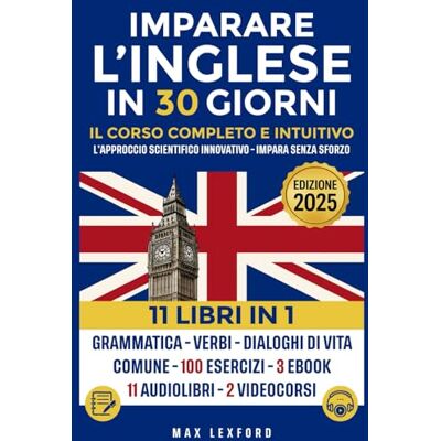 Lexford, Max Imparare l'Inglese: L’Approccio scientifico innovativo Impara senza sforzo Grammatica-verbi- dialoghi di vita comune + 100 esercizi, 3 ebook + 11 audiolibri + 2 Video Corsi Lexford, Max Imparare l'Inglese: L’Approccio scientifico innovativo Impara senza sforzo Grammatica-verbi- dialoghi di vita comune + 100 esercizi, 3 ebook + 11 audiolibri + 2 Video Corsi