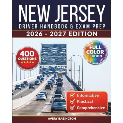 Avery New Jersey Driver Handbook & Exam Prep: 400 Practice Questions, Road Signs Guide & Complete Study Manual for the New Jersey DMV Permit Test (FULL COLOR EDITION) Avery New Jersey Driver Handbook & Exam Prep: 400 Practice Questions, Road Signs Guide & Complete Study Manual for the New Jersey DMV Permit Test (FULL COLOR EDITION)