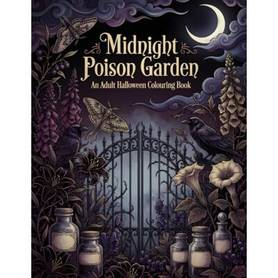 Andersson Midnight Poison Garden: An Adult Halloween Colouring Fun Andersson Midnight Poison Garden: An Adult Halloween Colouring Fun
