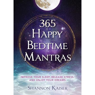Kaiser 365 Happy Bedtime Mantras: Improve Your Sleep, Release Stress, and Enjoy Your Dreams: Volume 4 (Find Your Happy Collection) Kaiser 365 Happy Bedtime Mantras: Improve Your Sleep, Release Stress, and Enjoy Your Dreams: Volume 4 (Find Your Happy Collection)