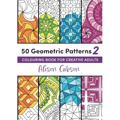 Gibson 50 Geometric Patterns 2: Colouring Book For Creative Adults Gibson 50 Geometric Patterns 2: Colouring Book For Creative Adults