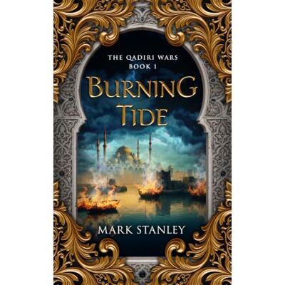 Stanley The Burning Tide: Book One of the Qadiri Wars (The Qadiri Wars Trilogy) Stanley The Burning Tide: Book One of the Qadiri Wars (The Qadiri Wars Trilogy)