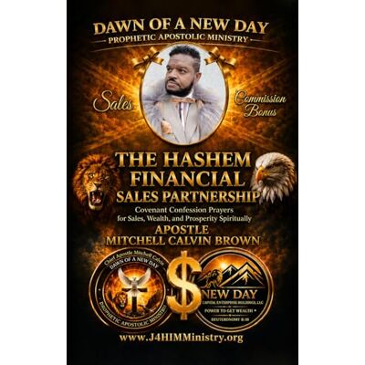 Calvin The Hashem Financial Sales Partnership: A Seven Day Prophetic Prayer Covenant for Marketplace, Success, and Spiritual Prosperity Calvin The Hashem Financial Sales Partnership: A Seven Day Prophetic Prayer Covenant for Marketplace, Success, and Spiritual Prosperity