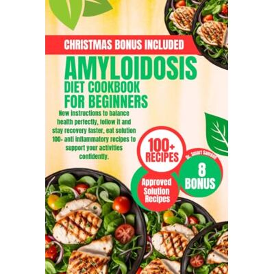 Samson AMYLOIDOSIS DIET COOKBOOK FOR BEGINNERS: New instructions to balance health perfectly, follow it and stay recovery faster, eat solution 100+ anti ... to support your activities confidently. Samson AMYLOIDOSIS DIET COOKBOOK FOR BEGINNERS: New instructions to balance health perfectly, follow it and stay recovery faster, eat solution 100+ anti ... to support your activities confidently.