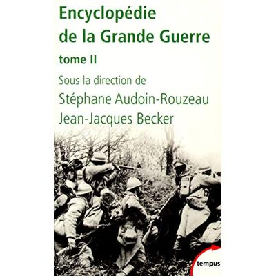 Becker Encyclopédie de la Grande Guerre: Tome 2 Becker Encyclopédie de la Grande Guerre: Tome 2