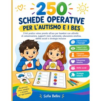 Bellini 250 SCHEDE OPERATIVE PER L’AUTISMO E I BES: Il kit pratico visivo pronto all’uso per bambini con attività di comunicazione, supporti visivi, ... abilità sociali e strategie inclusive Bellini 250 SCHEDE OPERATIVE PER L’AUTISMO E I BES: Il kit pratico visivo pronto all’uso per bambini con attività di comunicazione, supporti visivi, ... abilità sociali e strategie inclusive