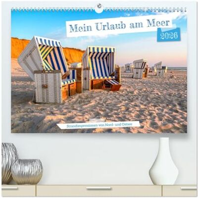 Dreegmeyer, Andrea Mein Urlaub am Meer (hochwertiger Premium Wandkalender 2026 DIN A2 quer), Kunstdruck in Hochglanz: Strandimpressionen von Nord- und Ostsee Dreegmeyer, Andrea Mein Urlaub am Meer (hochwertiger Premium Wandkalender 2026 DIN A2 quer), Kunstdruck in Hochglanz: Strandimpressionen von Nord- und Ostsee