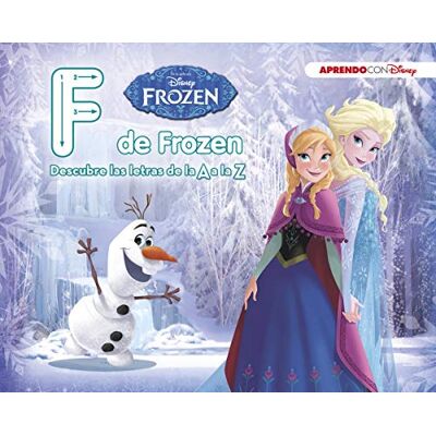 Disney Frozen. F de Frozen. Descubre las letras de la A a la Z (. Primeros aprendizajes) (Aprendo con ) Disney Frozen. F de Frozen. Descubre las letras de la A a la Z (. Primeros aprendizajes) (Aprendo con )