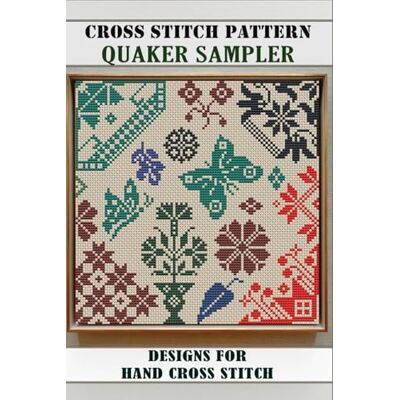 ART Cross stitch patterns Quaker Samplers: Easy Designs for Hand Cross Stitch ART Cross stitch patterns Quaker Samplers: Easy Designs for Hand Cross Stitch