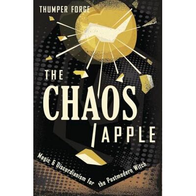 Rio The Chaos Apple: Magic & Discordianism for the Postmodern Witch Rio The Chaos Apple: Magic & Discordianism for the Postmodern Witch