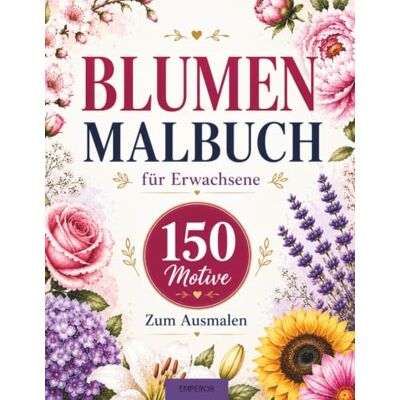 Kaiser Blumen Malbuch für Erwachsene 150 Motive zum ausmalen: Entspannendes Ausmalbuch mit Blumen und Blüten Rosen, Sonnenblumen, Orchideen, Lavendel, ... Stressabbau, Achtsamkeit & Kreativität Kaiser Blumen Malbuch für Erwachsene 150 Motive zum ausmalen: Entspannendes Ausmalbuch mit Blumen und Blüten Rosen, Sonnenblumen, Orchideen, Lavendel, ... Stressabbau, Achtsamkeit & Kreativität