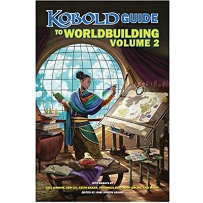Roth Kobold Guide to Worldbuilding, Volume 2 Roth Kobold Guide to Worldbuilding, Volume 2