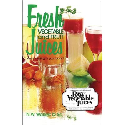 Norman Fresh Vegetable and Fruit Juices: What's Missing in Your Body Norman Fresh Vegetable and Fruit Juices: What's Missing in Your Body