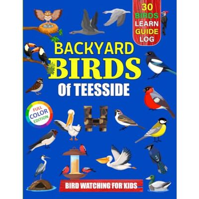 Sun Backyard Birds Of Teesside: Bird watching guide and logbook with 30 backyard birds of Teesside for kids, teens and beginners includes Bird pictures, ... guide information, journal, notes and more. Sun Backyard Birds Of Teesside: Bird watching guide and logbook with 30 backyard birds of Teesside for kids, teens and beginners includes Bird pictures, ... guide information, journal, notes and more.