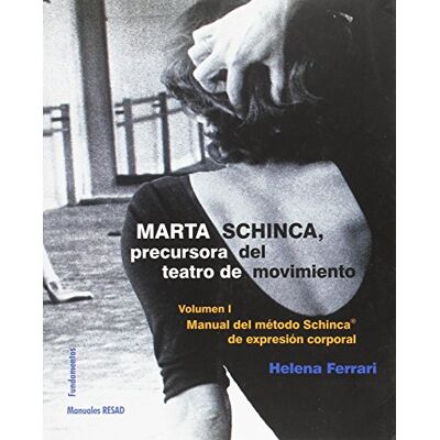 Acer Marta Schinca. Precursora del teatro de movimiento, vol. I: Manual del método Schinca de expresión corporal: 213 (Arte / Teoría teatral) Acer Marta Schinca. Precursora del teatro de movimiento, vol. I: Manual del método Schinca de expresión corporal: 213 (Arte / Teoría teatral)