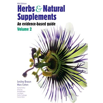 Braun Herbs and Natural Supplements, Volume 2: An Evidence-Based Guide Braun Herbs and Natural Supplements, Volume 2: An Evidence-Based Guide