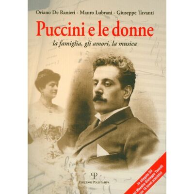 De Ranieri, Oriano Puccini e le donne. La famiglia, gli amori, la musica. Con CD Audio (Il Segnalibro) De Ranieri, Oriano Puccini e le donne. La famiglia, gli amori, la musica. Con CD Audio (Il Segnalibro)