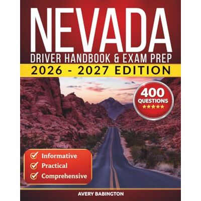 Avery Nevada Driver Handbook & Exam Prep: 400 Practice Questions, Road Signs Guide & Complete Study Manual for the Nevada DMV Permit Test (U.S. DMV Exam Guide 2026-2027) Avery Nevada Driver Handbook & Exam Prep: 400 Practice Questions, Road Signs Guide & Complete Study Manual for the Nevada DMV Permit Test (U.S. DMV Exam Guide 2026-2027)