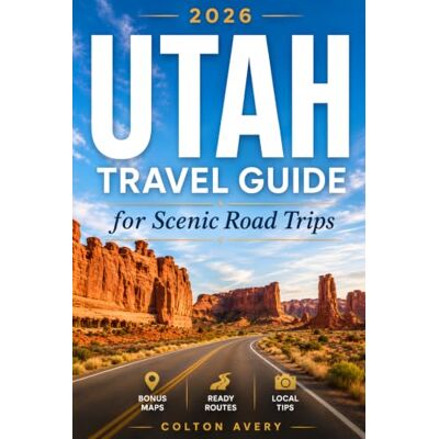 Avery Utah Travel Guide for Scenic Road Trips: Plan Smarter Routes Through Zion, Bryce Canyon, Moab & Scenic Byways with Realistic Itineraries, Balanced Pacing, & Unforgettable Desert Landscapes Avery Utah Travel Guide for Scenic Road Trips: Plan Smarter Routes Through Zion, Bryce Canyon, Moab & Scenic Byways with Realistic Itineraries, Balanced Pacing, & Unforgettable Desert Landscapes