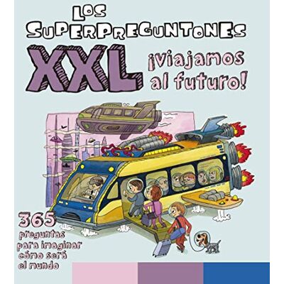 Vv.Aa Los Superpreguntones XXL ¡Viajamos al futuro! ( Infantil / Juvenil Castellano A partir de 5/6 años Los Superpreguntones) Vv.Aa Los Superpreguntones XXL ¡Viajamos al futuro! ( Infantil / Juvenil Castellano A partir de 5/6 años Los Superpreguntones)