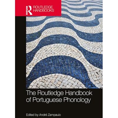 Routledge The Handbook of Portuguese Phonology Routledge The Handbook of Portuguese Phonology