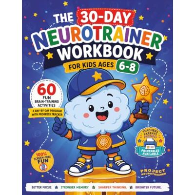 Pro-Ject The 30-Day Neurotrainer Workbook for Kids Ages 6-8: 60 Fun Screen-Free Brain Games to Boost Focus, Memory, Attention & Creativity A Day-by-Day Activity Program Pro-Ject The 30-Day Neurotrainer Workbook for Kids Ages 6-8: 60 Fun Screen-Free Brain Games to Boost Focus, Memory, Attention & Creativity A Day-by-Day Activity Program