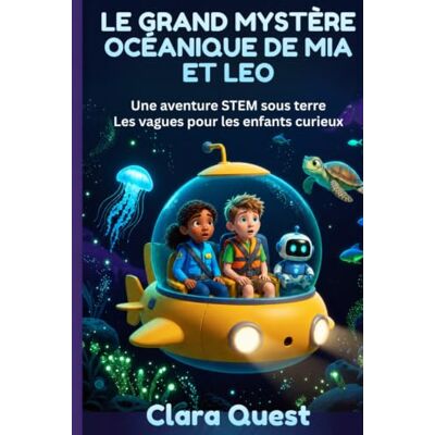 Garmin LE GRAND MYSTÈRE OCÉANIQUE DE MIA ET LEO: Une aventure STEM sous terre Les vagues pour les enfants curieux Garmin LE GRAND MYSTÈRE OCÉANIQUE DE MIA ET LEO: Une aventure STEM sous terre Les vagues pour les enfants curieux