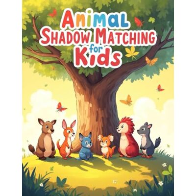 ART Animal Shadow Matching for Kids: Fun and Colorful Shape-Matching Puzzles with Answers to Build Visual Skills and Early Learning for Preschool and ... (Creative Learning Activity Series for Kids) ART Animal Shadow Matching for Kids: Fun and Colorful Shape-Matching Puzzles with Answers to Build Visual Skills and Early Learning for Preschool and ... (Creative Learning Activity Series for Kids)