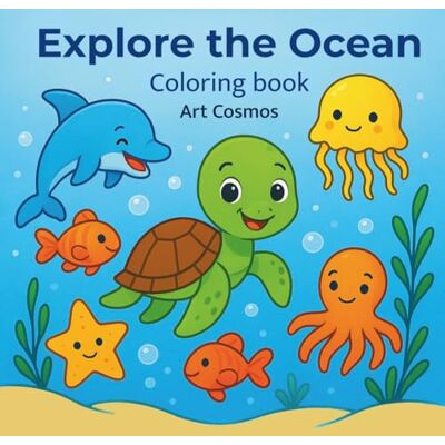 ART Explore the Ocean: Coloring Book ART Explore the Ocean: Coloring Book
