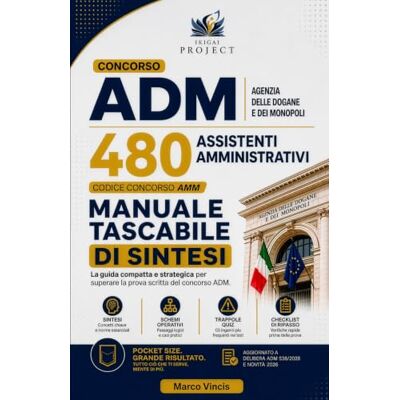 Pro-Ject Concorso ADM Agenzia delle Dogane e dei Monopoli 480 Assistenti Amministrativi: Manuale Tascabile di Sintesi (Concorsi Pocket) Pro-Ject Concorso ADM Agenzia delle Dogane e dei Monopoli 480 Assistenti Amministrativi: Manuale Tascabile di Sintesi (Concorsi Pocket)