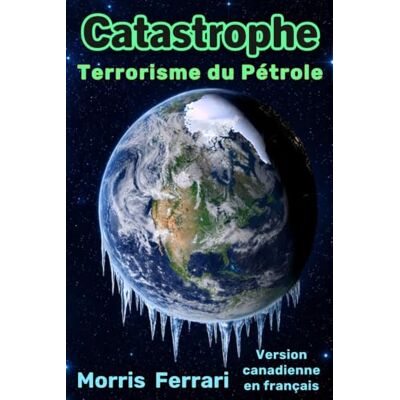 Acer Catastrophe : Terrorisme du Pétrole: Un Thriller Climatique à Haut Risque sur une Conspiration Mondiale, des Intrigues Politiques et la Course pour ... des Étoiles Version canadienne en français. Acer Catastrophe : Terrorisme du Pétrole: Un Thriller Climatique à Haut Risque sur une Conspiration Mondiale, des Intrigues Politiques et la Course pour ... des Étoiles Version canadienne en français.