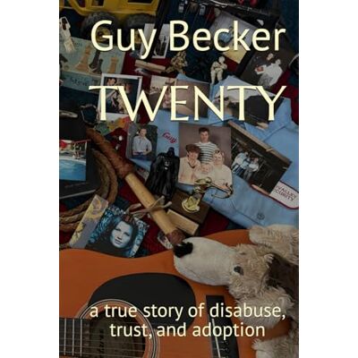 Becker TWENTY: a true story of disabuse, trust, and adoption (Growing Up Loved and Rescued) Becker TWENTY: a true story of disabuse, trust, and adoption (Growing Up Loved and Rescued)