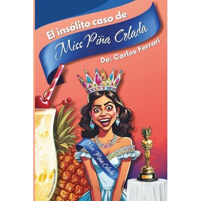 Acer El insólito Caso de Miss Piña Colada: Una madre dispuesta a todo para coronar a su hija. Acer El insólito Caso de Miss Piña Colada: Una madre dispuesta a todo para coronar a su hija.