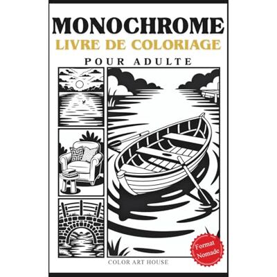 ART Monochrome Coloriage Pour Adulte: 50 designs Format Nomade 15 x 23 cm ART Monochrome Coloriage Pour Adulte: 50 designs Format Nomade 15 x 23 cm