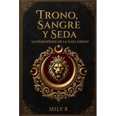 Rodriguez Trono Sangre y Seda: La humanidad de la casa de Osman Rodriguez Trono Sangre y Seda: La humanidad de la casa de Osman