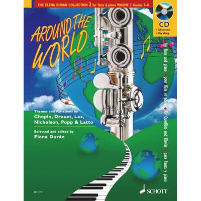 Schott Around the World Fl. Flûte Traversiere +CD (Elena Duran Collection): (Tour du monde). Vol. 3. flute and piano. Schott Around the World Fl. Flûte Traversiere +CD (Elena Duran Collection): (Tour du monde). Vol. 3. flute and piano.