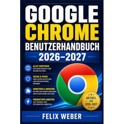 Weber Google Chrome Benutzerhandbuch für Senioren 2026–2027: Einfach erklärt: Sicher surfen, E-Mails lesen, Videos schauen, Datenschutz und Lesezeichen – Digitale Freiheit im Alltag Weber Google Chrome Benutzerhandbuch für Senioren 2026–2027: Einfach erklärt: Sicher surfen, E-Mails lesen, Videos schauen, Datenschutz und Lesezeichen – Digitale Freiheit im Alltag