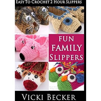 Becker Fun Family Slippers: 3 (Easy To Crochet 2 Hour Slippers) Becker Fun Family Slippers: 3 (Easy To Crochet 2 Hour Slippers)