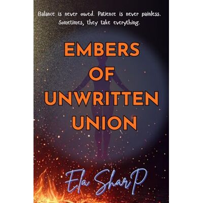 Sharp Embers of Unwritten Union (Embers Saga) Sharp Embers of Unwritten Union (Embers Saga)