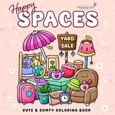 ART Happy Spaces Coloring Book: For Adults and Teens, Featuring Super Cute and Cozy Hygge Corners and Spaces for Relaxation and Stress Relief (Cute & Cozy Coloring Series) ART Happy Spaces Coloring Book: For Adults and Teens, Featuring Super Cute and Cozy Hygge Corners and Spaces for Relaxation and Stress Relief (Cute & Cozy Coloring Series)