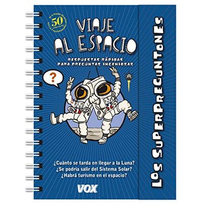 Vox Los superpreguntones. Viaje al espacio ( Infantil / Juvenil Castellano A partir de 5/6 años Los Superpreguntones) Vox Los superpreguntones. Viaje al espacio ( Infantil / Juvenil Castellano A partir de 5/6 años Los Superpreguntones)