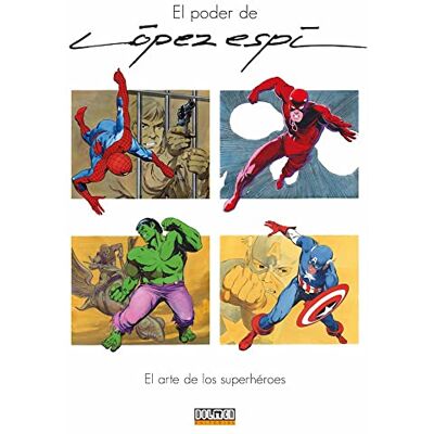 López Espi El poder de : El arte de los superhéroes (SIN COLECCION) López Espi El poder de : El arte de los superhéroes (SIN COLECCION)