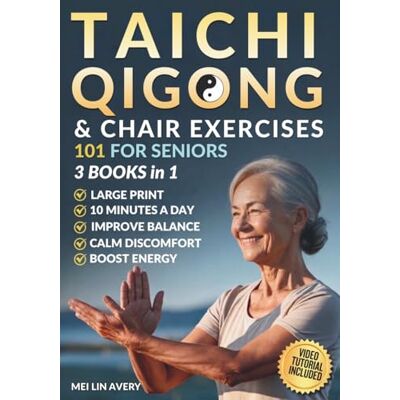 Avery TAI CHI, QIGONG & CHAIR EXERCISE 101 FOR SENIORS 3 BOOKS IN 1: Easy 10-Minute Routines to Improve Balance, Core Strength & Joint Mobility while Boosting Energy & Confidence for Lasting Health Avery TAI CHI, QIGONG & CHAIR EXERCISE 101 FOR SENIORS 3 BOOKS IN 1: Easy 10-Minute Routines to Improve Balance, Core Strength & Joint Mobility while Boosting Energy & Confidence for Lasting Health