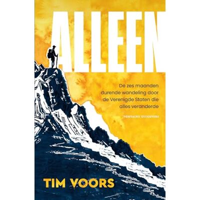 Voors, Tim Alleen: de zes maanden durende wandeling door de Verenigde Staten die alles veranderde (Inspirerend wandelen met Tim Voors) Voors, Tim Alleen: de zes maanden durende wandeling door de Verenigde Staten die alles veranderde (Inspirerend wandelen met Tim Voors)